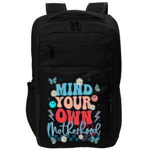 Mind Your Own Motherhood Funny Mom Mothers Day Gifts Impact Tech Backpack