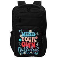 Mind Your Own Motherhood Funny Mom Mothers Day Gifts Impact Tech Backpack