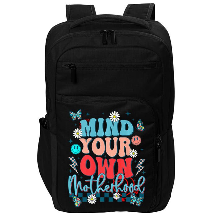 Mind Your Own Motherhood Funny Mom Mothers Day Gifts Impact Tech Backpack