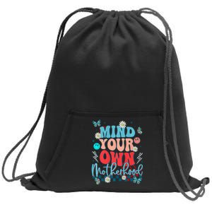 Mind Your Own Motherhood Funny Mom Mothers Day Gifts Sweatshirt Cinch Pack Bag