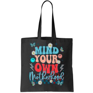 Mind Your Own Motherhood Funny Mom Mothers Day Gifts Tote Bag