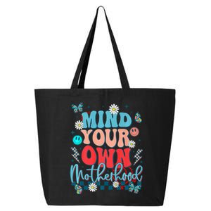 Mind Your Own Motherhood Funny Mom Mothers Day Gifts 25L Jumbo Tote