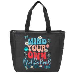 Mind Your Own Motherhood Funny Mom Mothers Day Gifts Zip Tote Bag