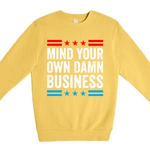 Mind Your Own Damn Business Premium Crewneck Sweatshirt