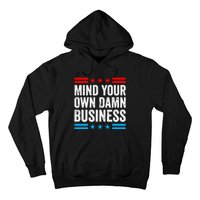 Mind Your Own Damn Business Hoodie