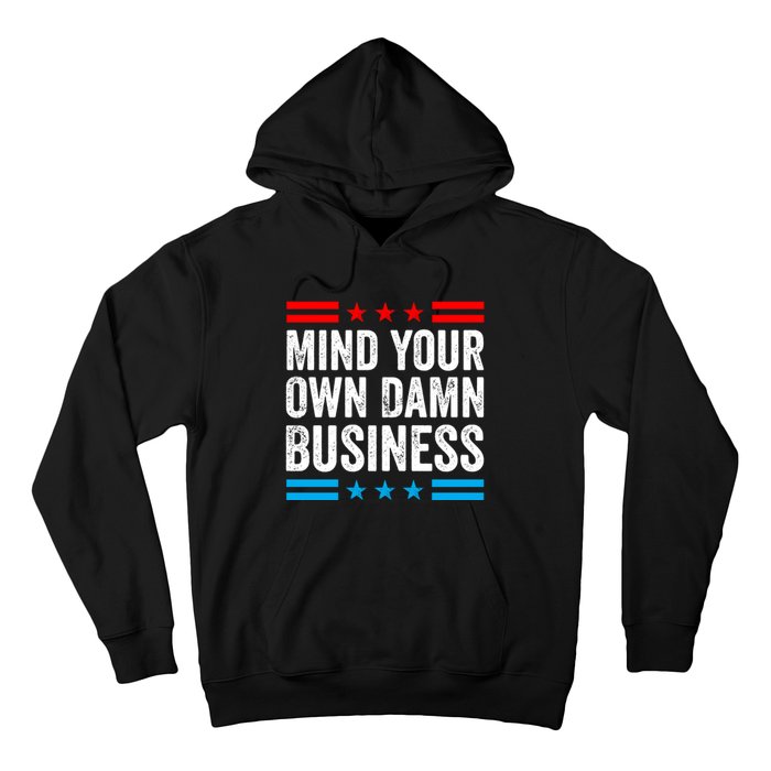 Mind Your Own Damn Business Hoodie