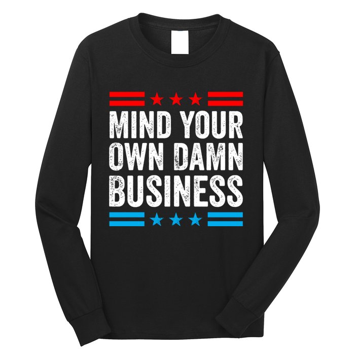 Mind Your Own Damn Business Long Sleeve Shirt