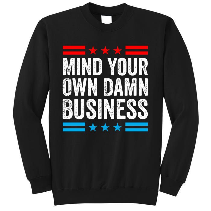 Mind Your Own Damn Business Sweatshirt