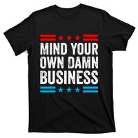 Mind Your Own Damn Business T-Shirt