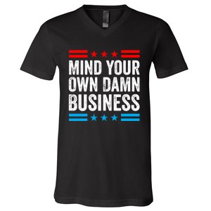 Mind Your Own Damn Business V-Neck T-Shirt