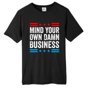 Mind Your Own Damn Business Tall Fusion ChromaSoft Performance T-Shirt