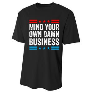 Mind Your Own Damn Business Performance Sprint T-Shirt