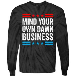 Mind Your Own Damn Business Tie-Dye Long Sleeve Shirt