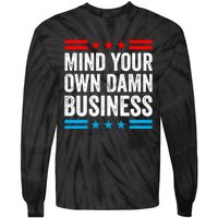 Mind Your Own Damn Business Tie-Dye Long Sleeve Shirt