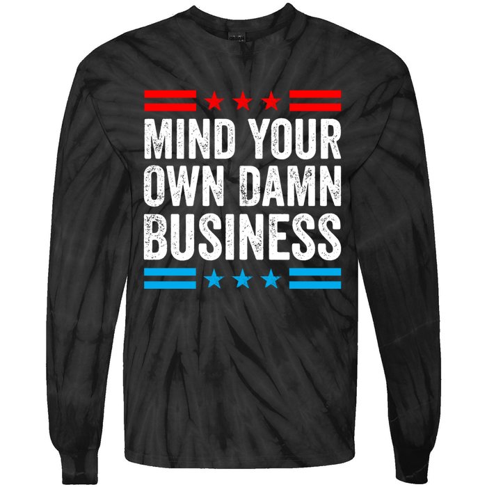 Mind Your Own Damn Business Tie-Dye Long Sleeve Shirt