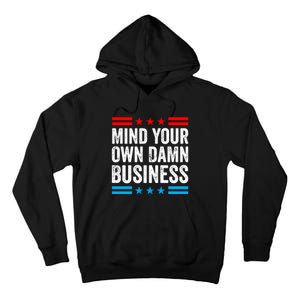 Mind Your Own Damn Business Tall Hoodie