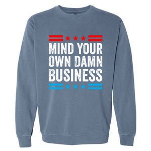 Mind Your Own Damn Business Garment-Dyed Sweatshirt