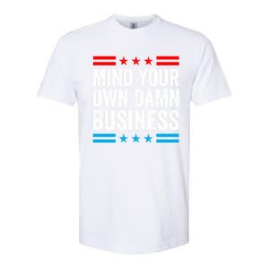 Mind Your Own Damn Business Softstyle CVC T-Shirt