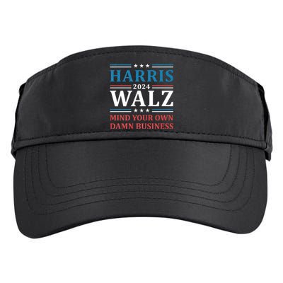 Mind Your Own Damn Business Harris Walz Waltz 2024 Adult Drive Performance Visor