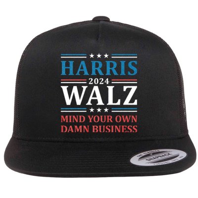 Mind Your Own Damn Business Harris Walz Waltz 2024 Flat Bill Trucker Hat