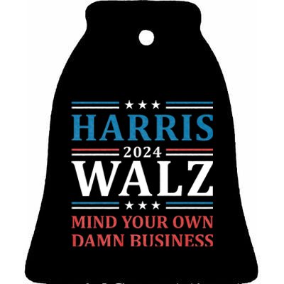 Mind Your Own Damn Business Harris Walz Waltz 2024 Ceramic Bell Ornament