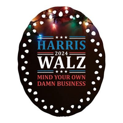 Mind Your Own Damn Business Harris Walz Waltz 2024 Ceramic Oval Ornament