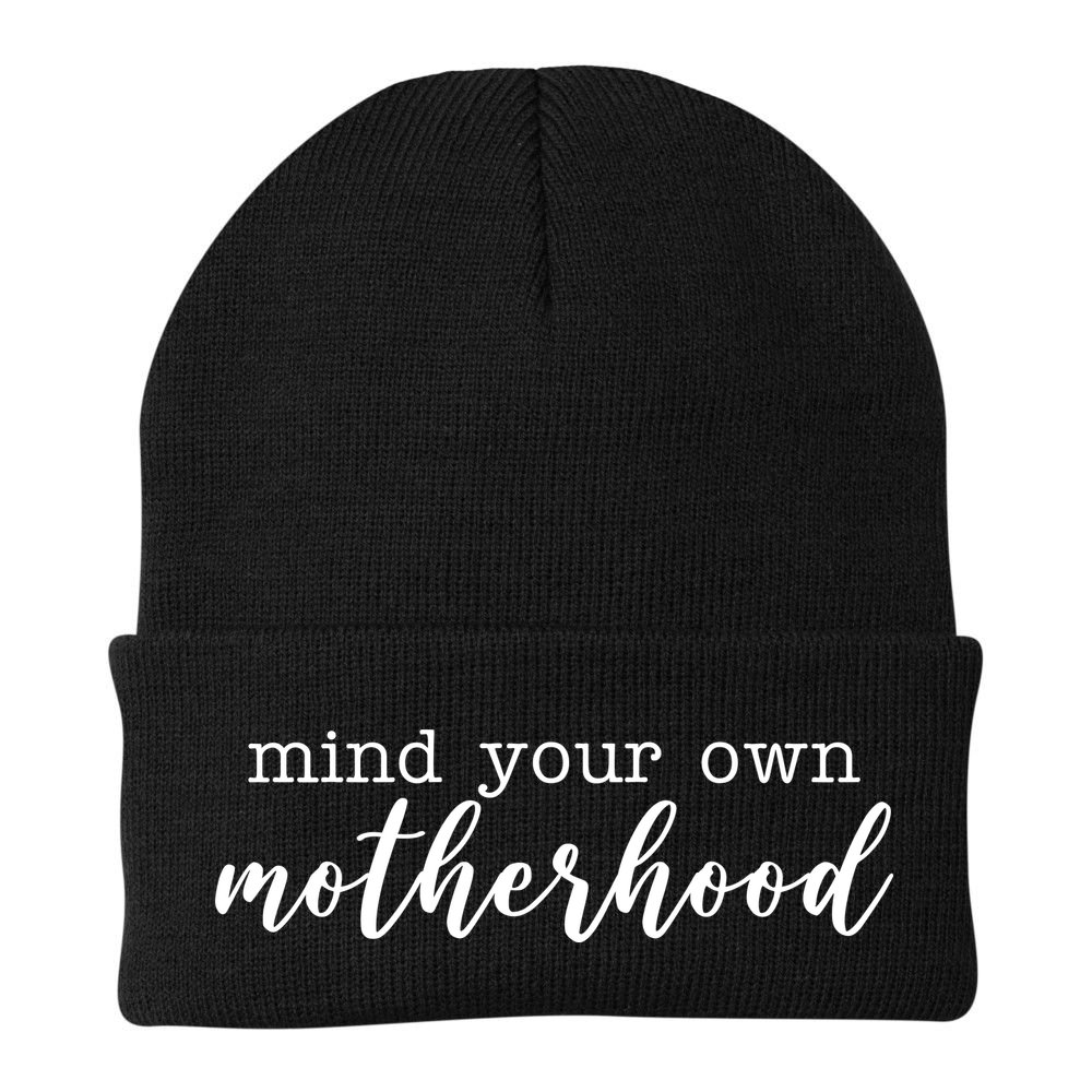 Mind Your Own Motherhood Beanie