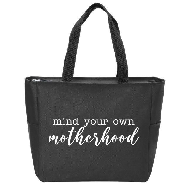 Mind Your Own Motherhood Zip Tote Bag