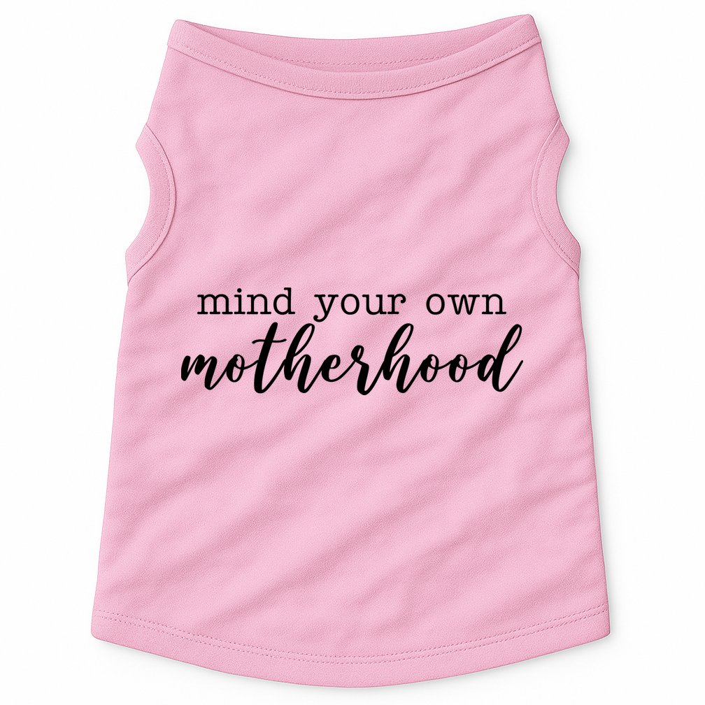 Mind Your Own Motherhood Doggie Tank