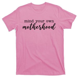 Mind Your Own Motherhood T-Shirt