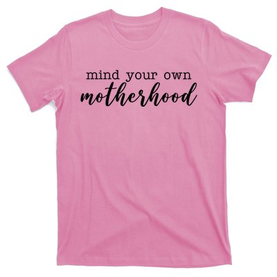 Mind Your Own Motherhood T-Shirt