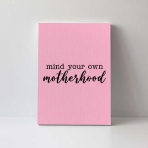 Mind Your Own Motherhood Canvas