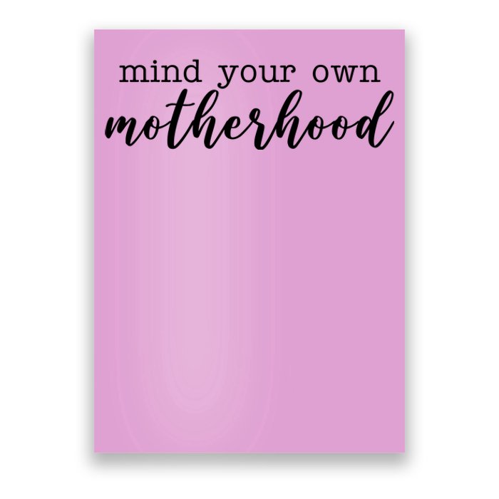 Mind Your Own Motherhood Poster