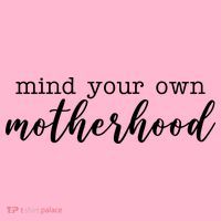 Mind Your Own Motherhood Premium T-Shirt