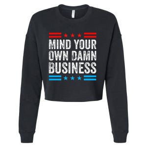 Mind Your Own Damn Business Gift Cropped Pullover Crew