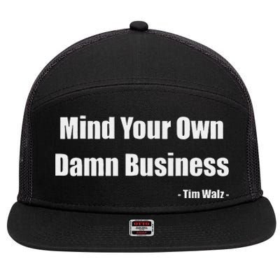 Mind Your Own Damn Business Harris Walz 2024 For President 7 Panel Mesh Trucker Snapback Hat