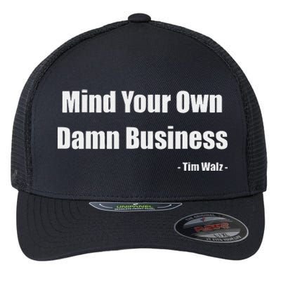 Mind Your Own Damn Business Harris Walz 2024 For President Flexfit Unipanel Trucker Cap