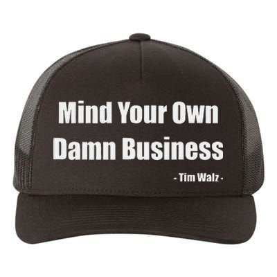 Mind Your Own Damn Business Harris Walz 2024 For President Yupoong Adult 5-Panel Trucker Hat