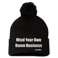 Mind Your Own Damn Business Harris Walz 2024 For President Pom Pom 12in Knit Beanie