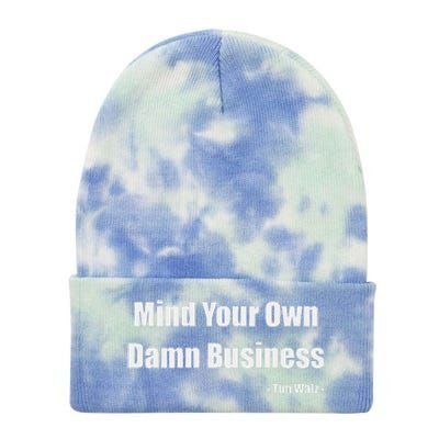 Mind Your Own Damn Business Harris Walz 2024 For President Tie Dye 12in Knit Beanie