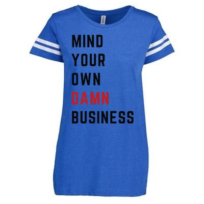 Mind Your Own Damn Business Harris Walz Joke Sarcastic Quote Enza Ladies Jersey Football T-Shirt