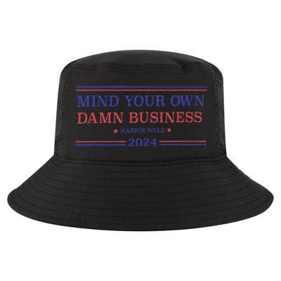 Mind Your Own Damn Business Kamala Harris Tim Walz 2024 Cool Comfort Performance Bucket Hat