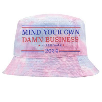 Mind Your Own Damn Business Kamala Harris Tim Walz 2024 Tie-Dyed Bucket Hat