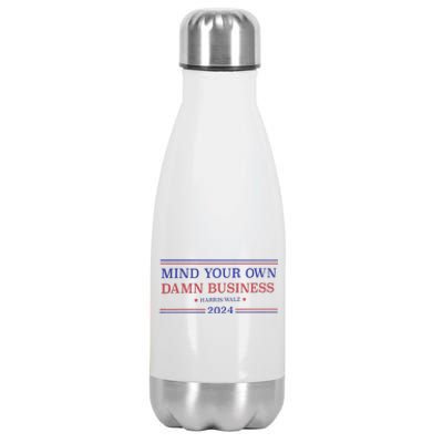 Mind Your Own Damn Business Kamala Harris Tim Walz 2024 Stainless Steel Insulated Water Bottle