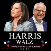 Mind Your Own Damn Business Funny Kamala Harris Tim Waltz T-Shirt