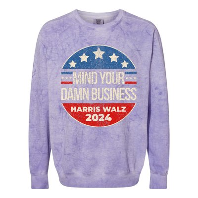 Mind Your Own Damn Business Harris Walz 2024 Colorblast Crewneck Sweatshirt