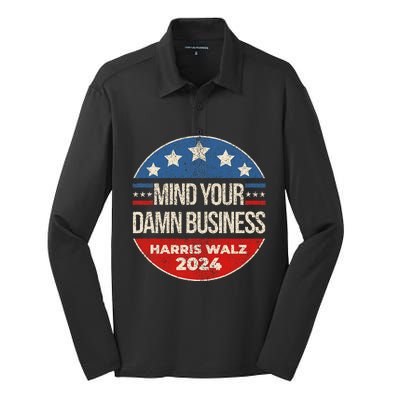 Mind Your Own Damn Business Harris Walz 2024 Silk Touch Performance Long Sleeve Polo