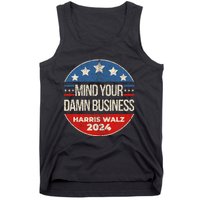 Mind Your Own Damn Business Harris Walz 2024 Tank Top