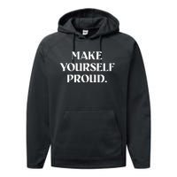 Make Yourself Proud Positive Quote Performance Fleece Hoodie