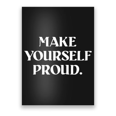 Make Yourself Proud Positive Quote Poster